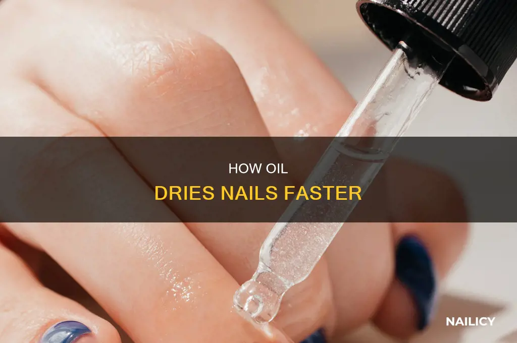 does oil make nails dry faster