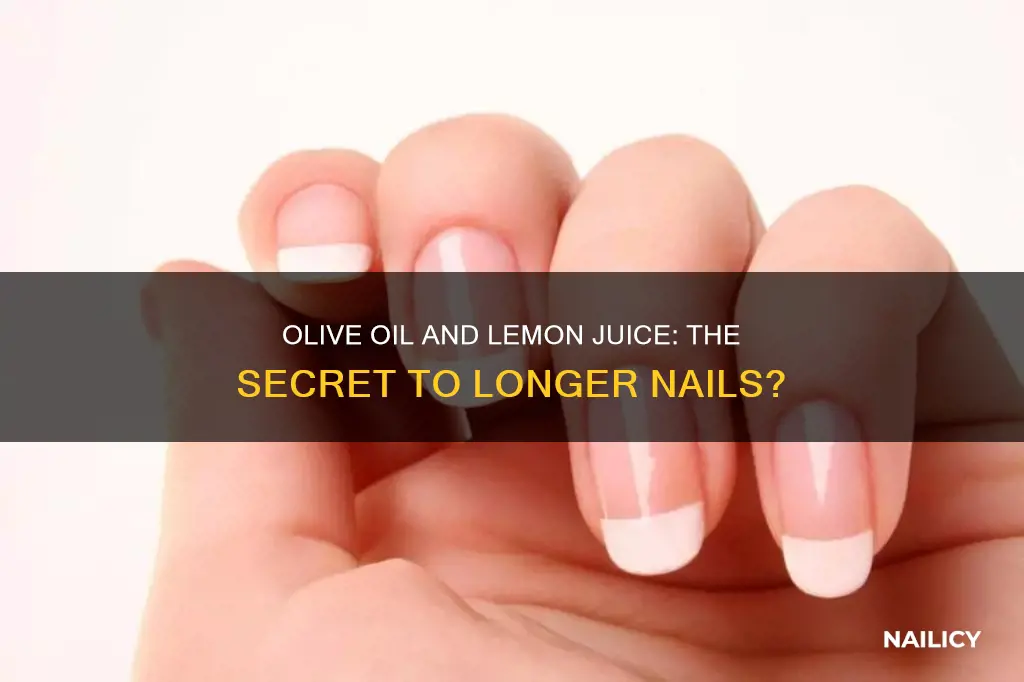 does olive oil and lemon juice grow nails