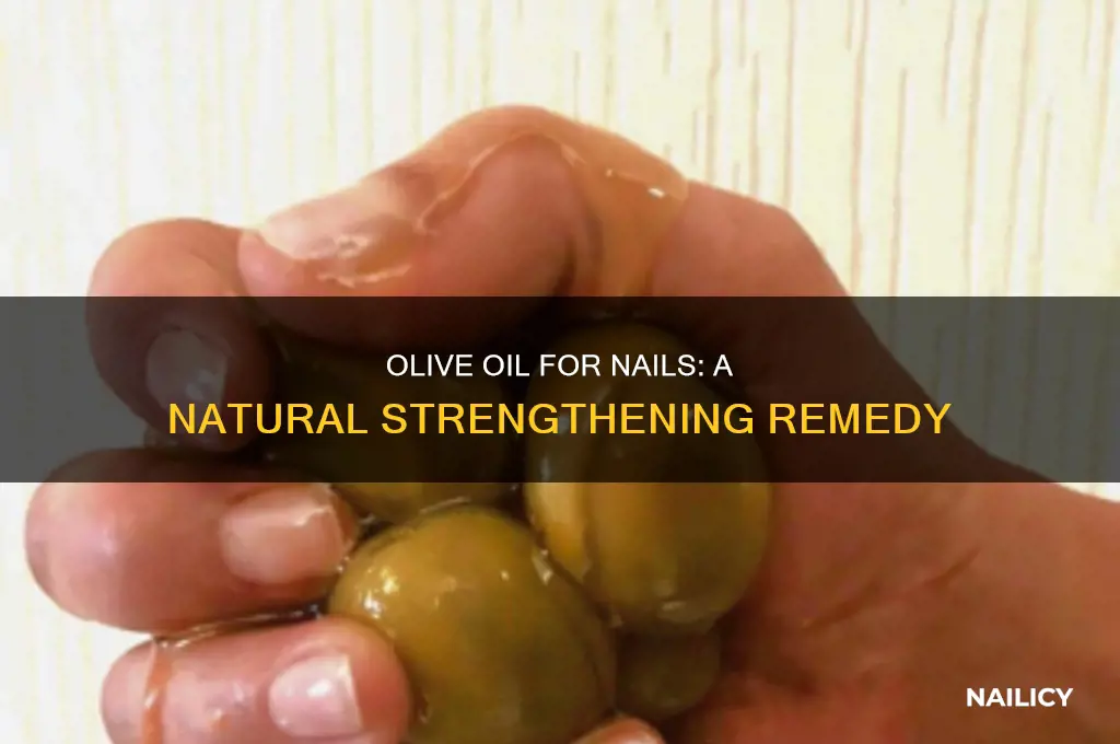 does olive oil make nails stronger