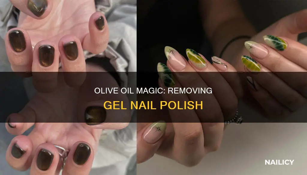 does olive oil remove gel nail polish
