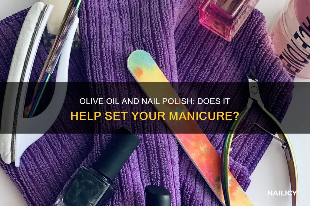 does olive oil set nail polish