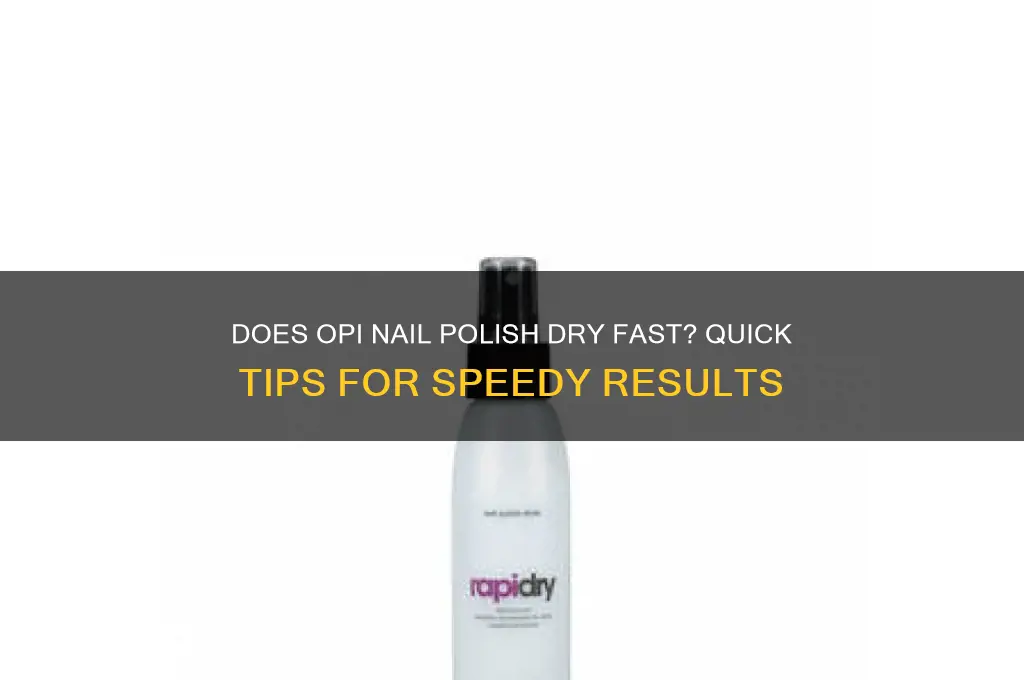 does opi nail polish dry fast