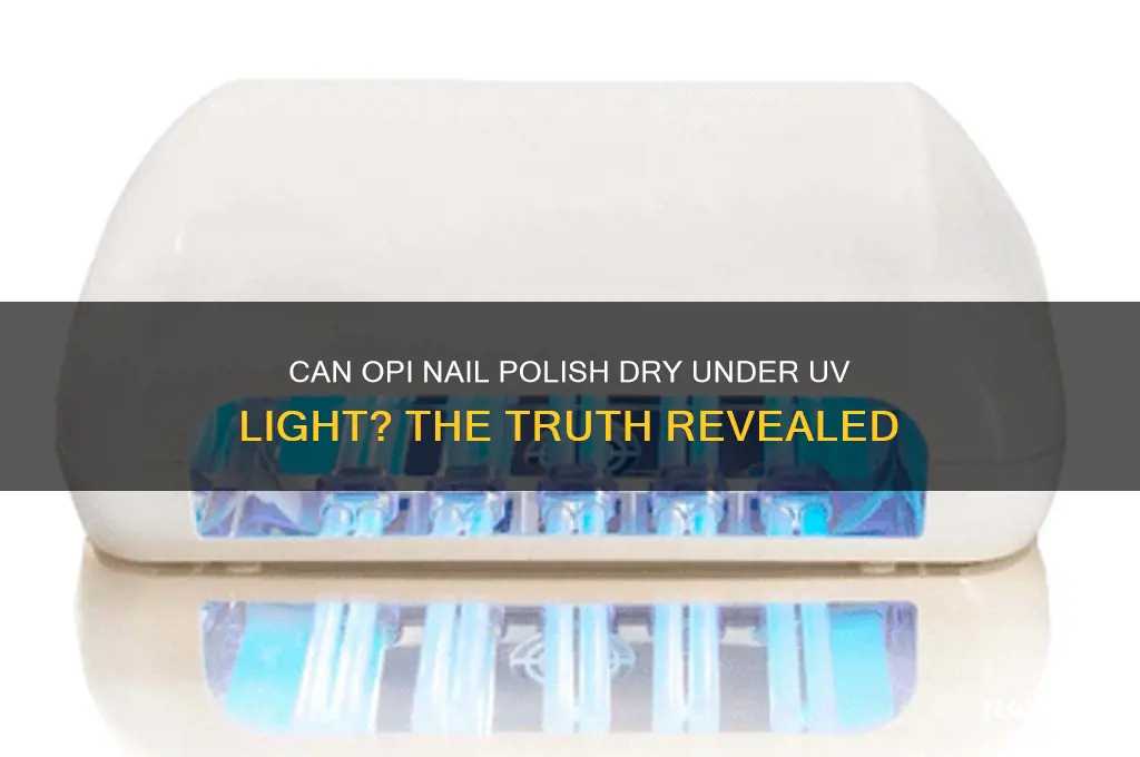 does opi nail polish dry under uv light