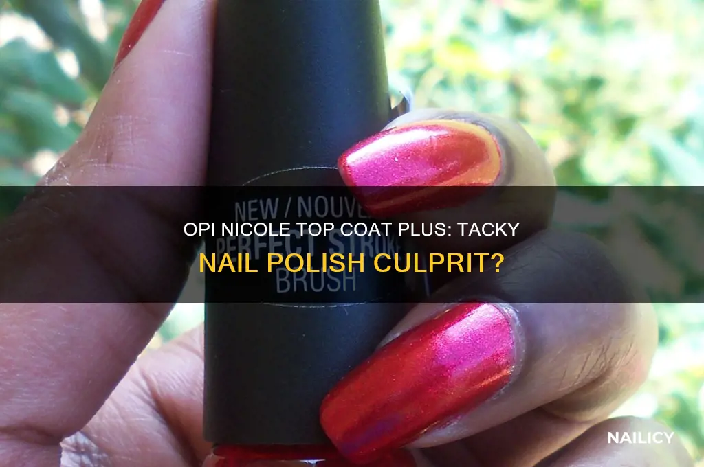 does opi nicole top coat plus cause tacky nail polish