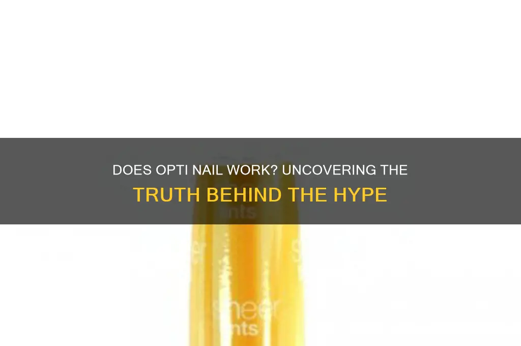 does opti nail actually work