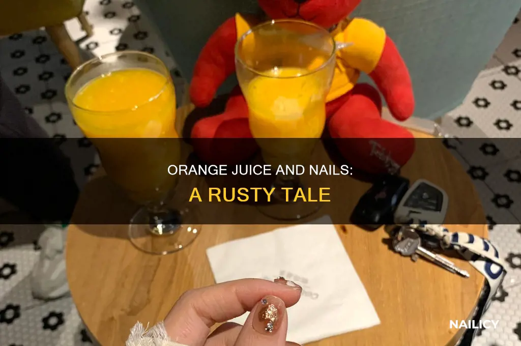 does orange juice make the nail rust