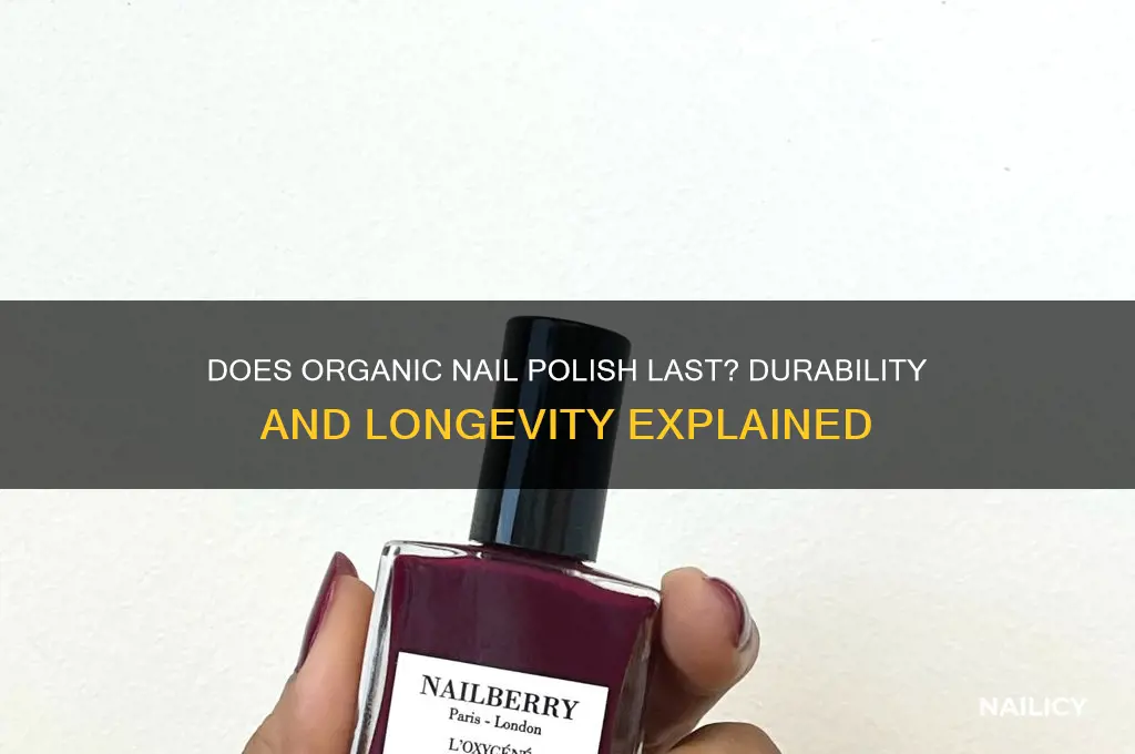 does organic nail polish last