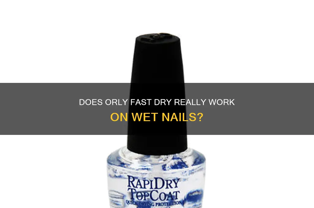 does orly fast dry work on wet nails