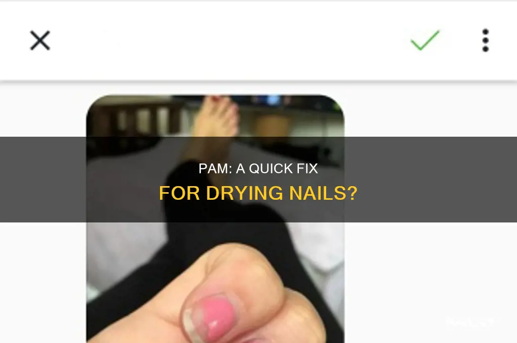 does pam make nails dry faster