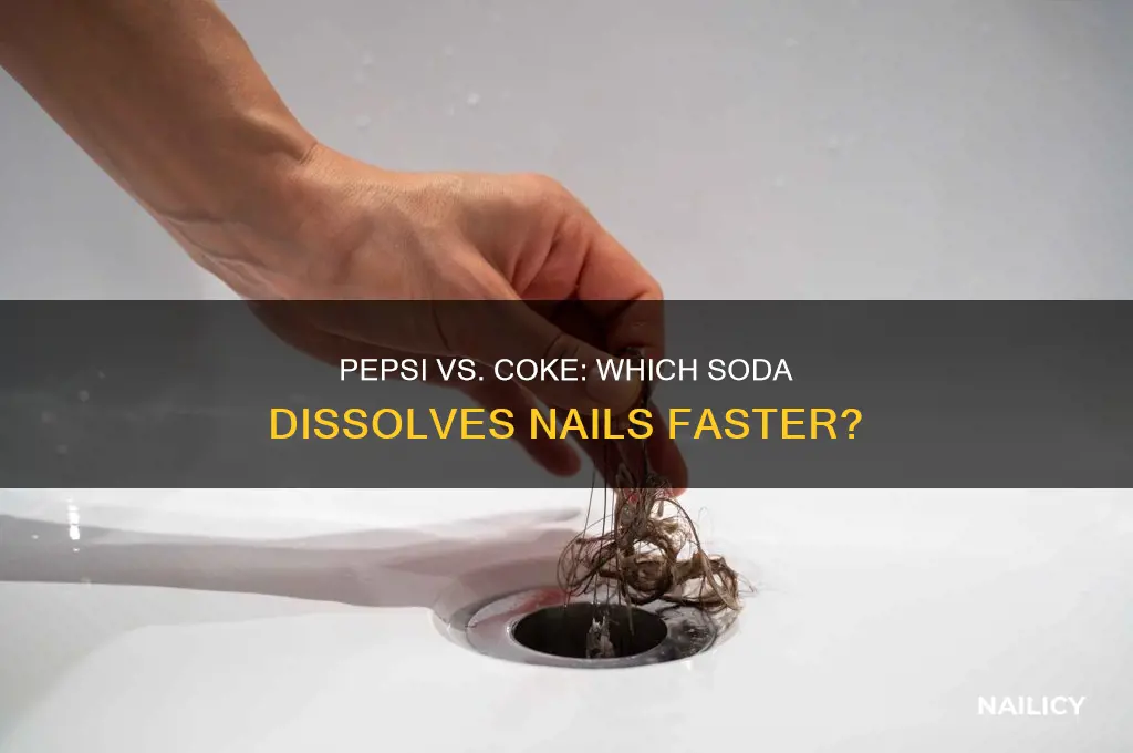 does pepsie or coke disolve a nail faster