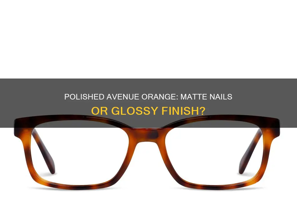 does polished avenue orange do matte nails