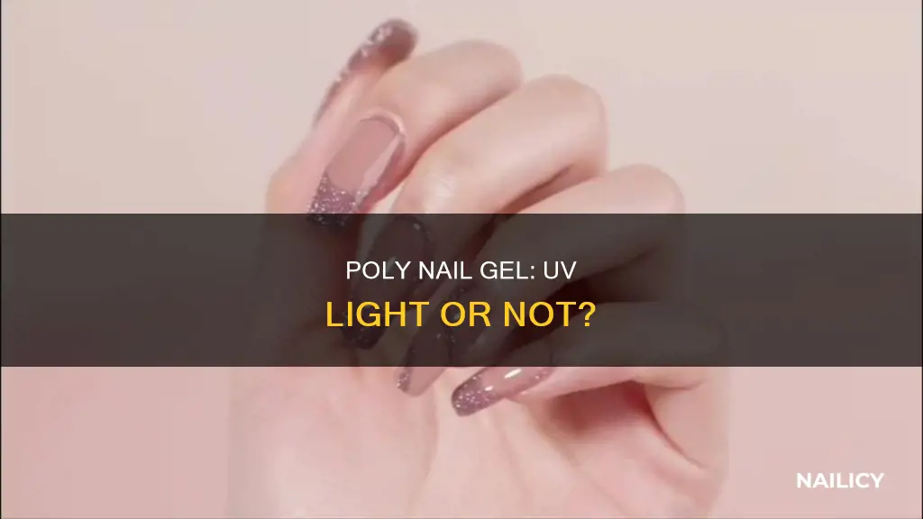 does poly nail gel need uv light