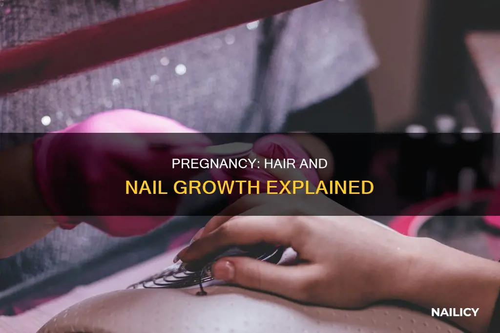 does pregnancy make your hair and nails grow