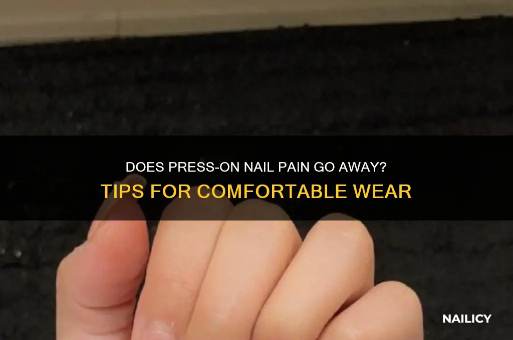 does press on nail pain go away