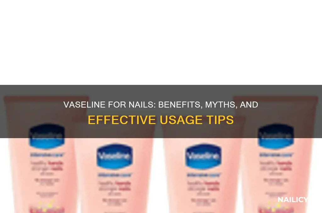 does putting vaseline on your nails help