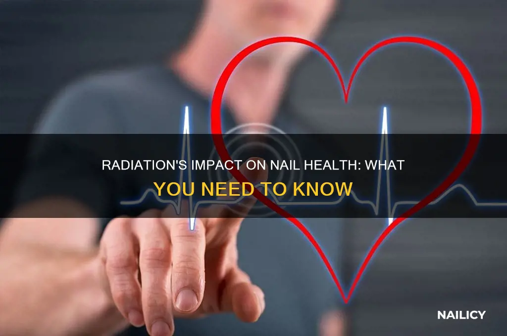 does radiation affect your nails