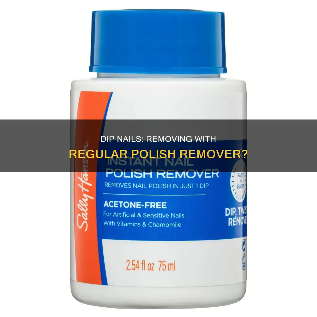 does regular nail polish remover take off dip