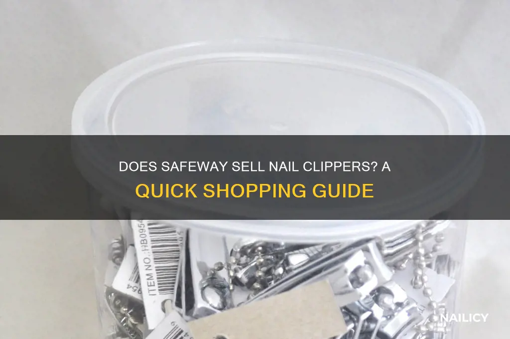 does safeway sell nail clippers