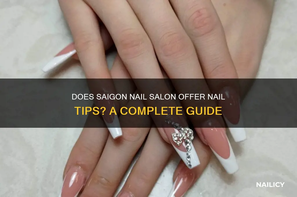does saigon nail salon do nail tips
