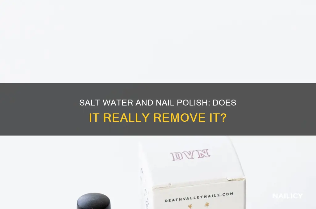 does salt water take off nail polish