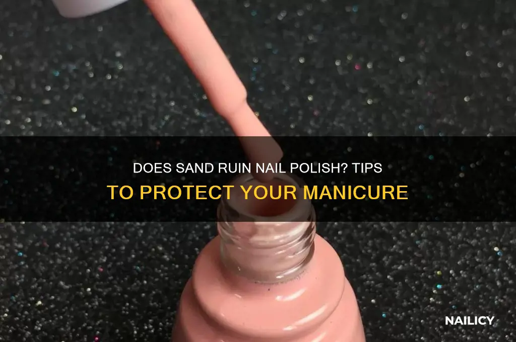 does sand ruin nail polish