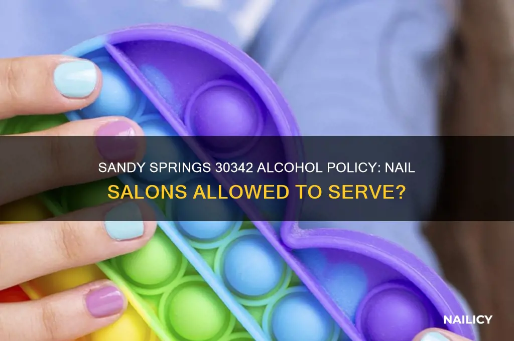 does sandy spring 30342 allow alcohol in nail salon