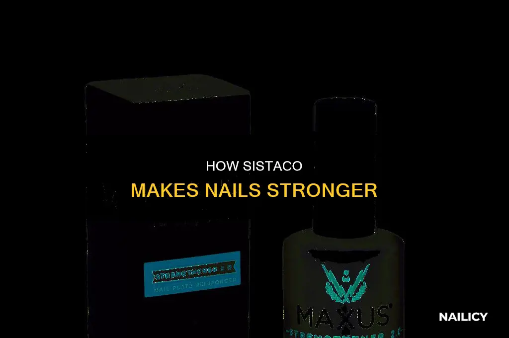 does sistaco make nails stronger