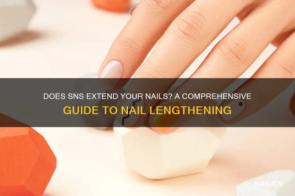 does sns extend your nails