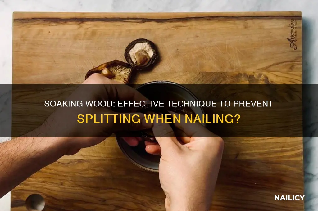 does soaking wood prevent splitting when nailing