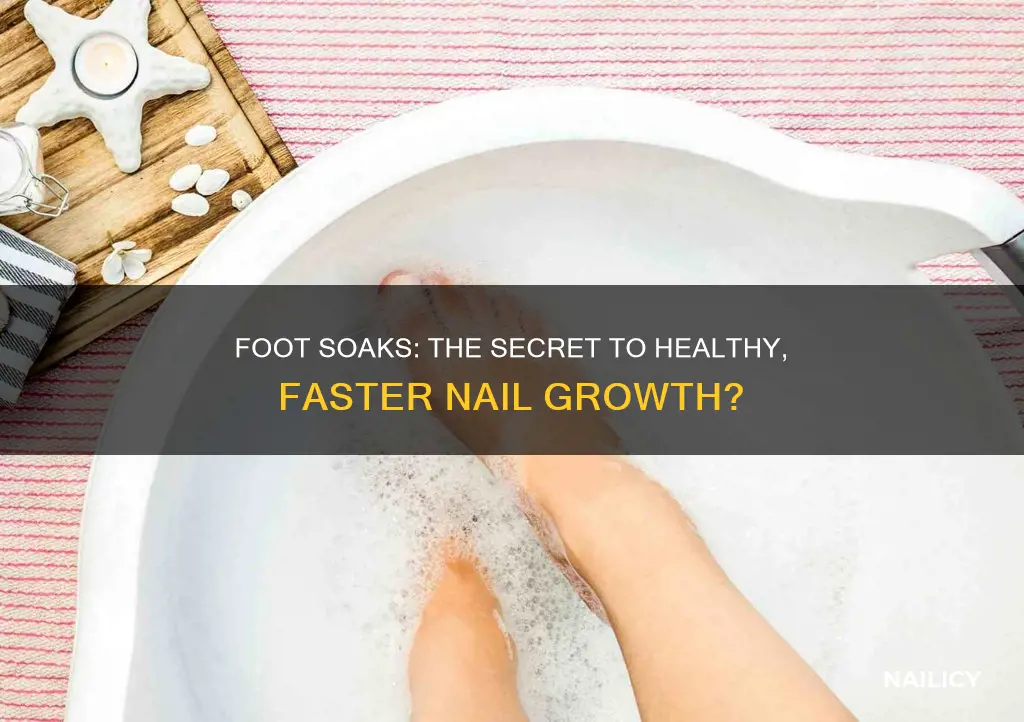 does soaking your feet help nails grow