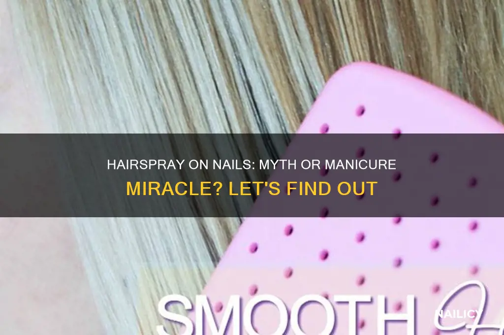 does spraying hairspray on your nails work