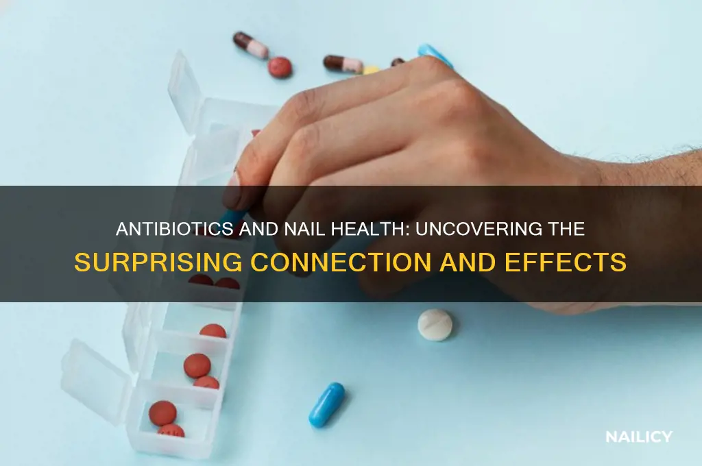 does taking antibiotics affect nails
