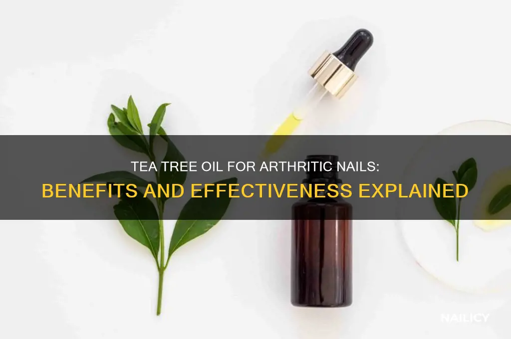 does tea tree oil help for arthritic nails