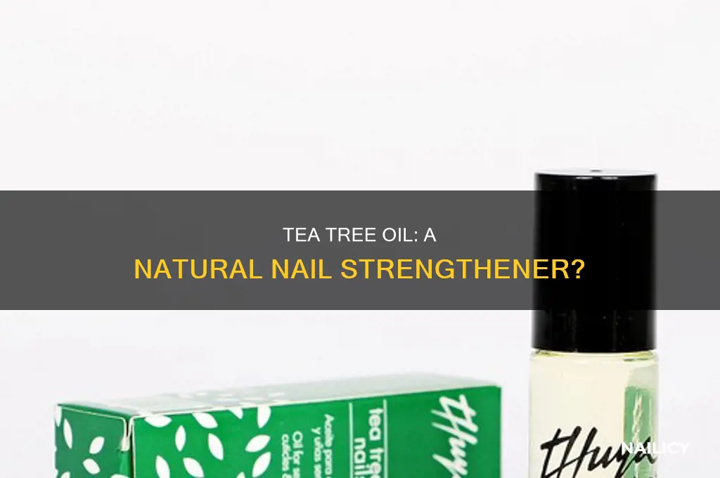 does tea tree oil make nails stronger