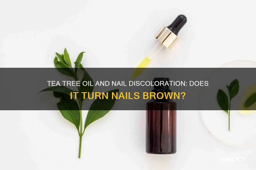 does tea tree oil turns nails brown