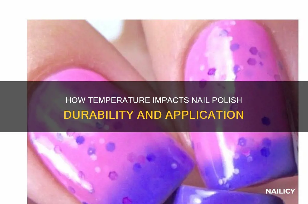 does temperature affect nail polish