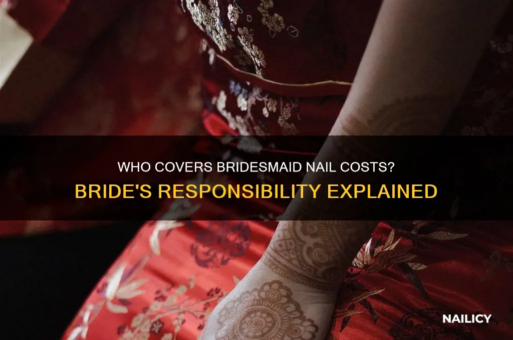 does the bride pay for bridesmaid nails