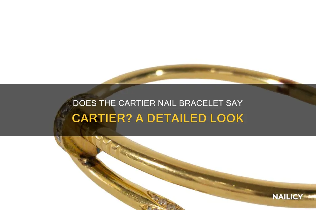 does the cartier nail bracelet say cartier