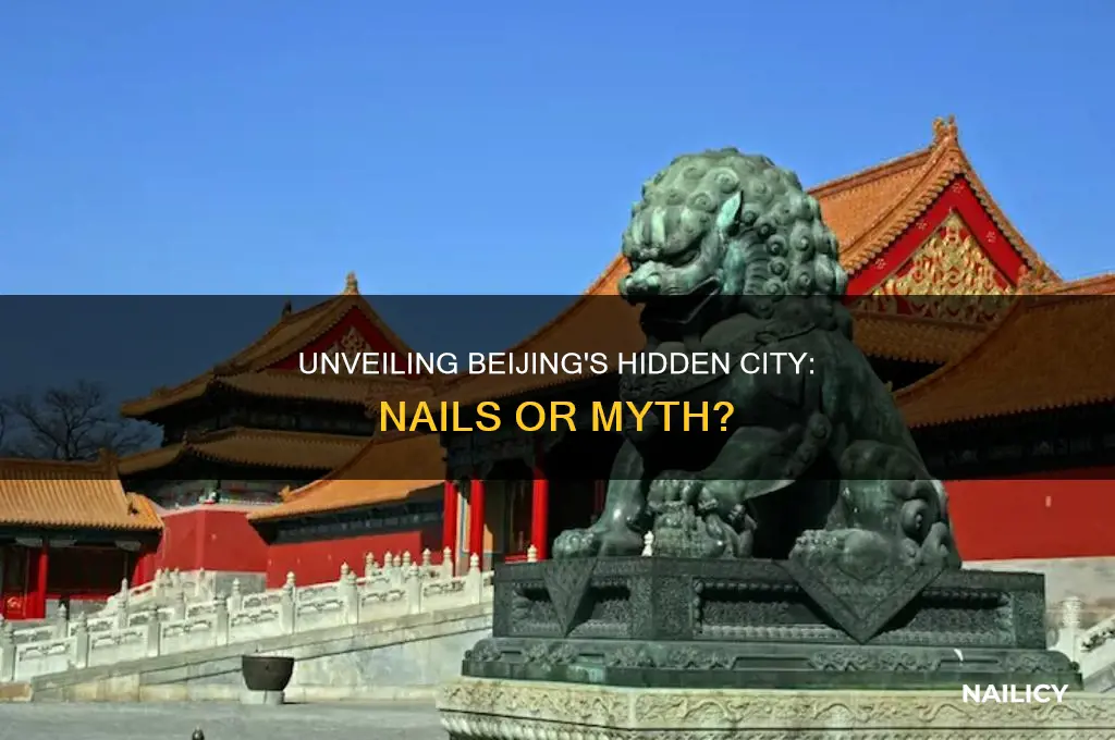 does the hidden city of beijing have nails