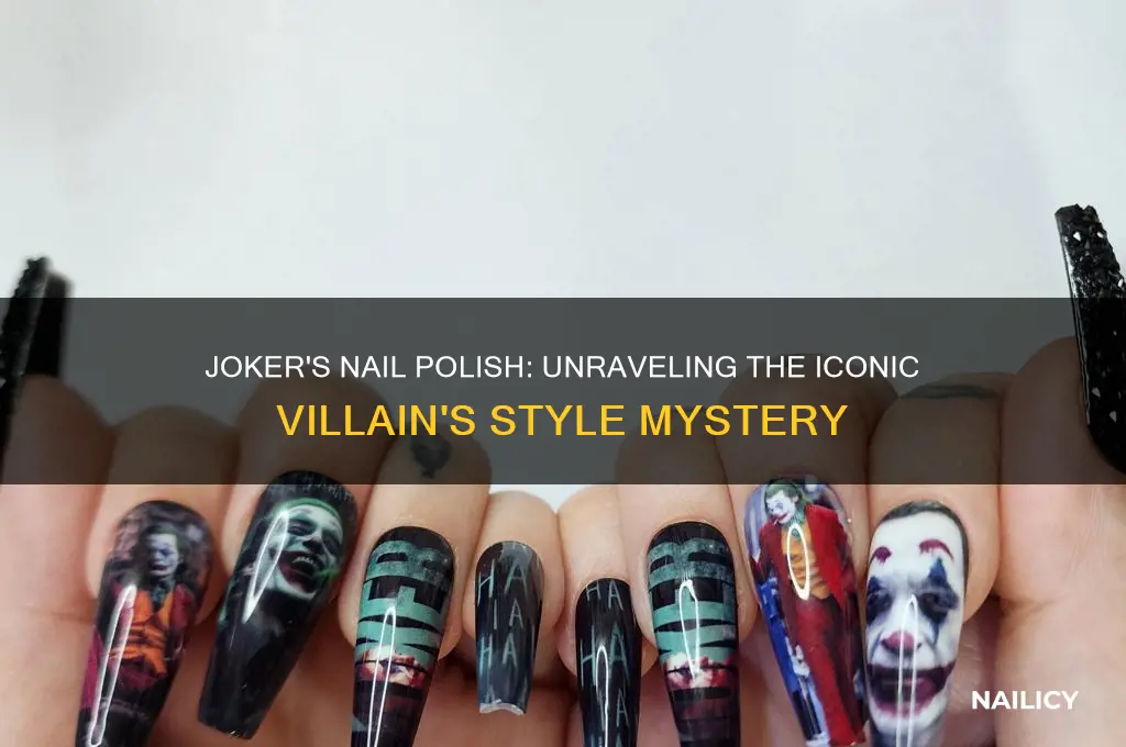 does the joker wear nail polish