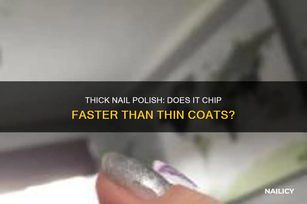 does thick nail polish chip faster