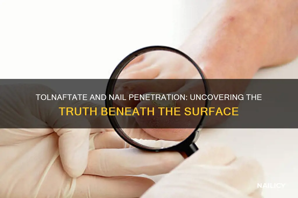 does tolnaftate penetrate the nail