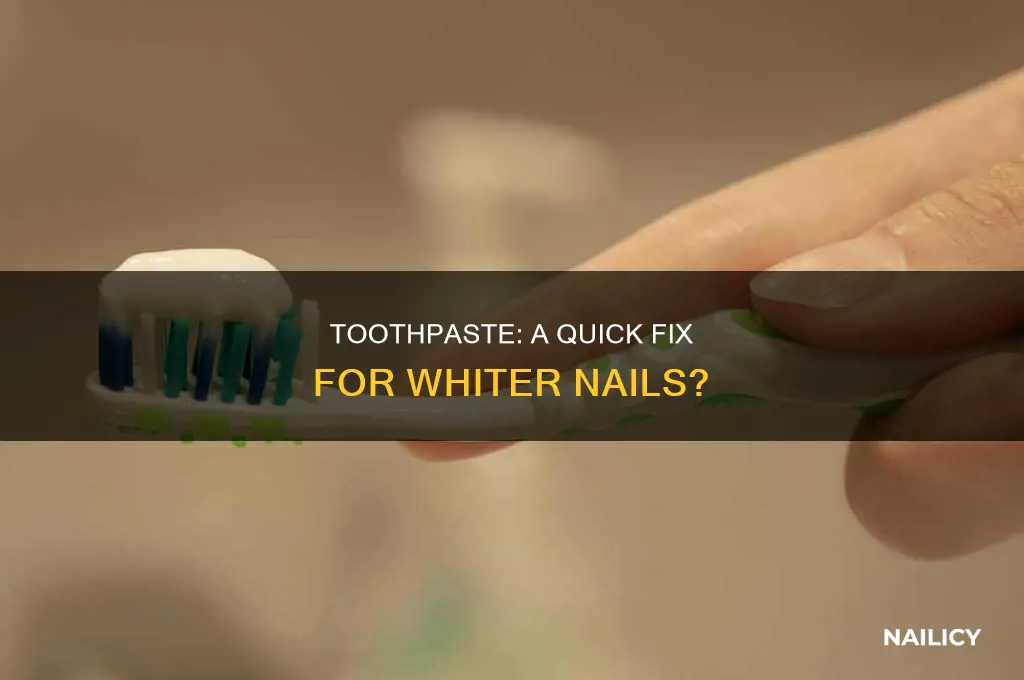 does toothpaste make nails whiter