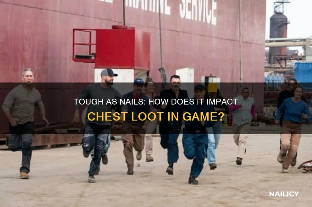 does tough as nails change loot in chest