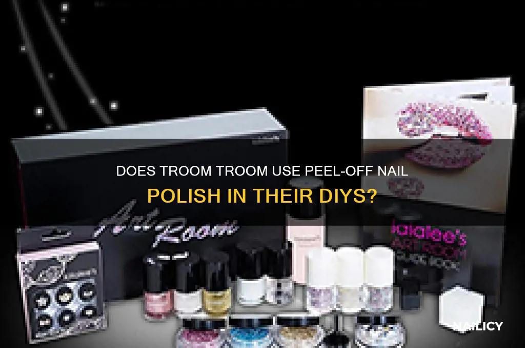 does troom troom use peel off nail polish