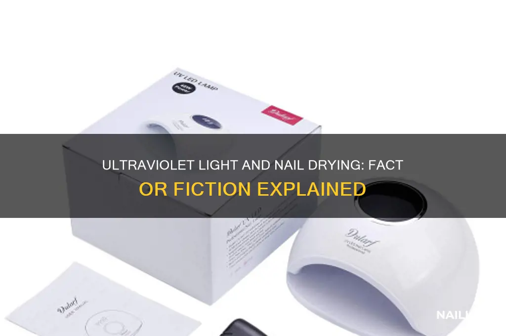 does ultraviolet light dry nails