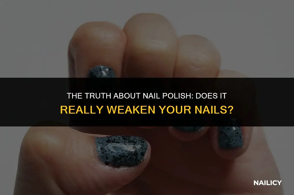 does using nail polish weaken nails