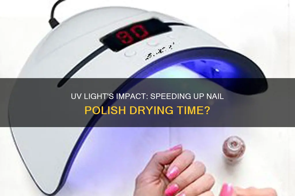 does uv light dry nail polish quicker