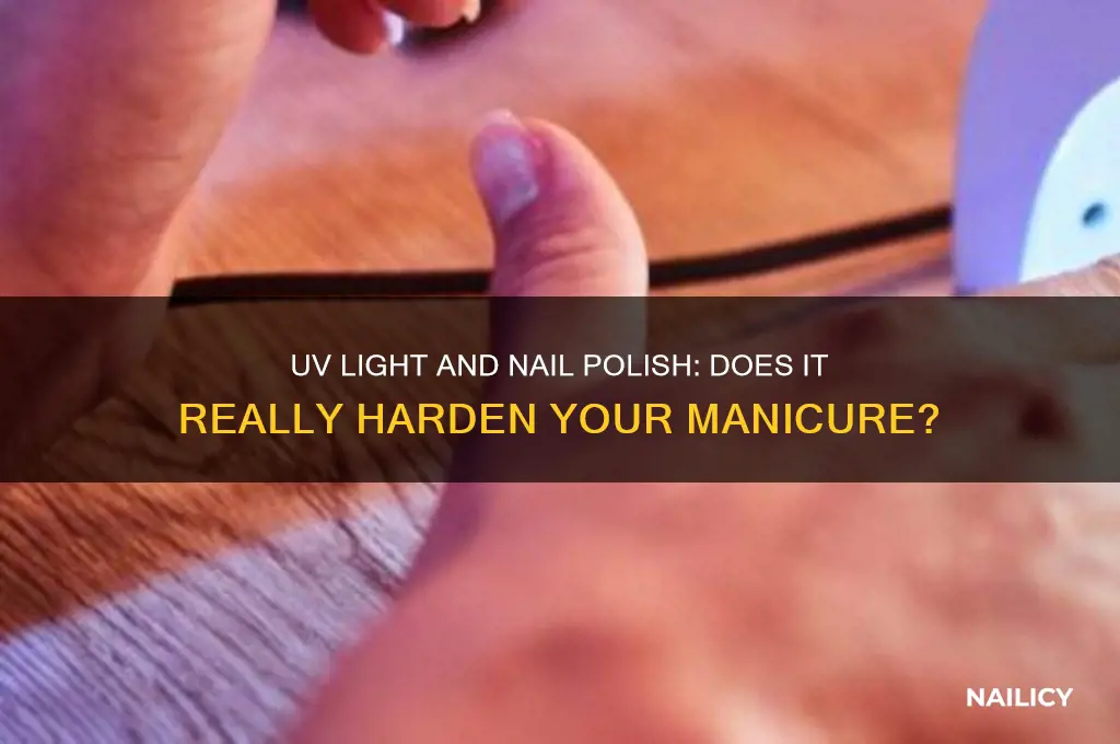 does uv light harden nail polish