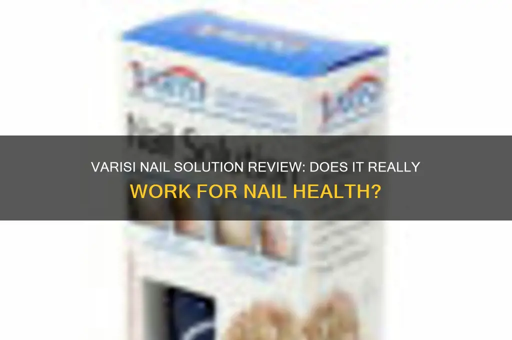 does varisi nail solution work